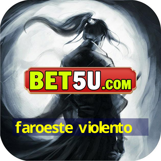 faroeste violento